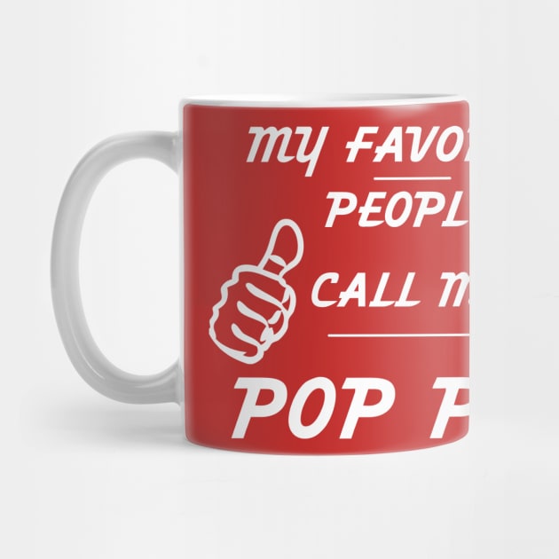 My Favorite People Call Me Pop Pop by TBM Christopher